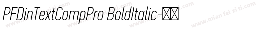 PFDinTextCompPro BoldItalic字体转换